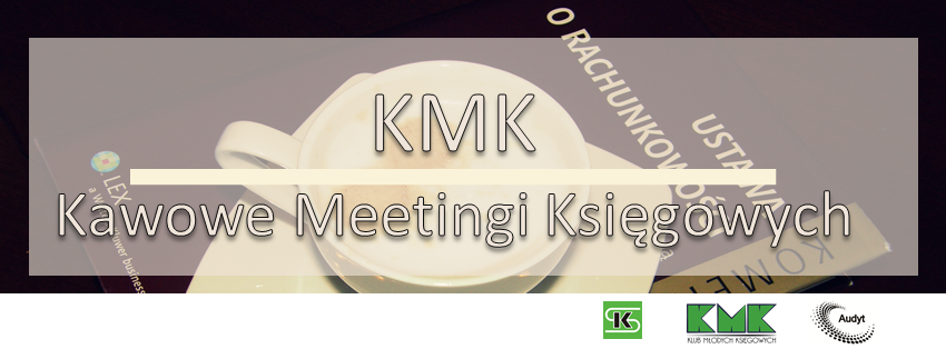 Prelekcja z cyklu KMK czyli Kawowe Meetingi Księgowych