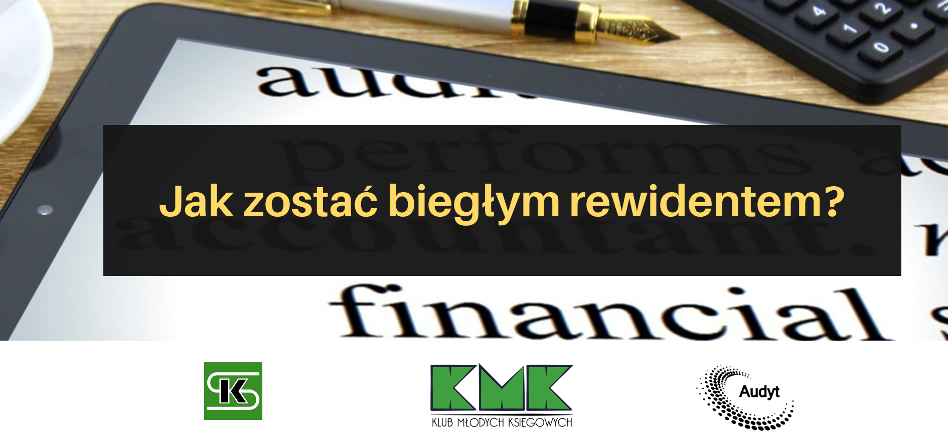 Prelekcja dla członków KMK z cyklu „Jak zostać biegłym rewidentem”
